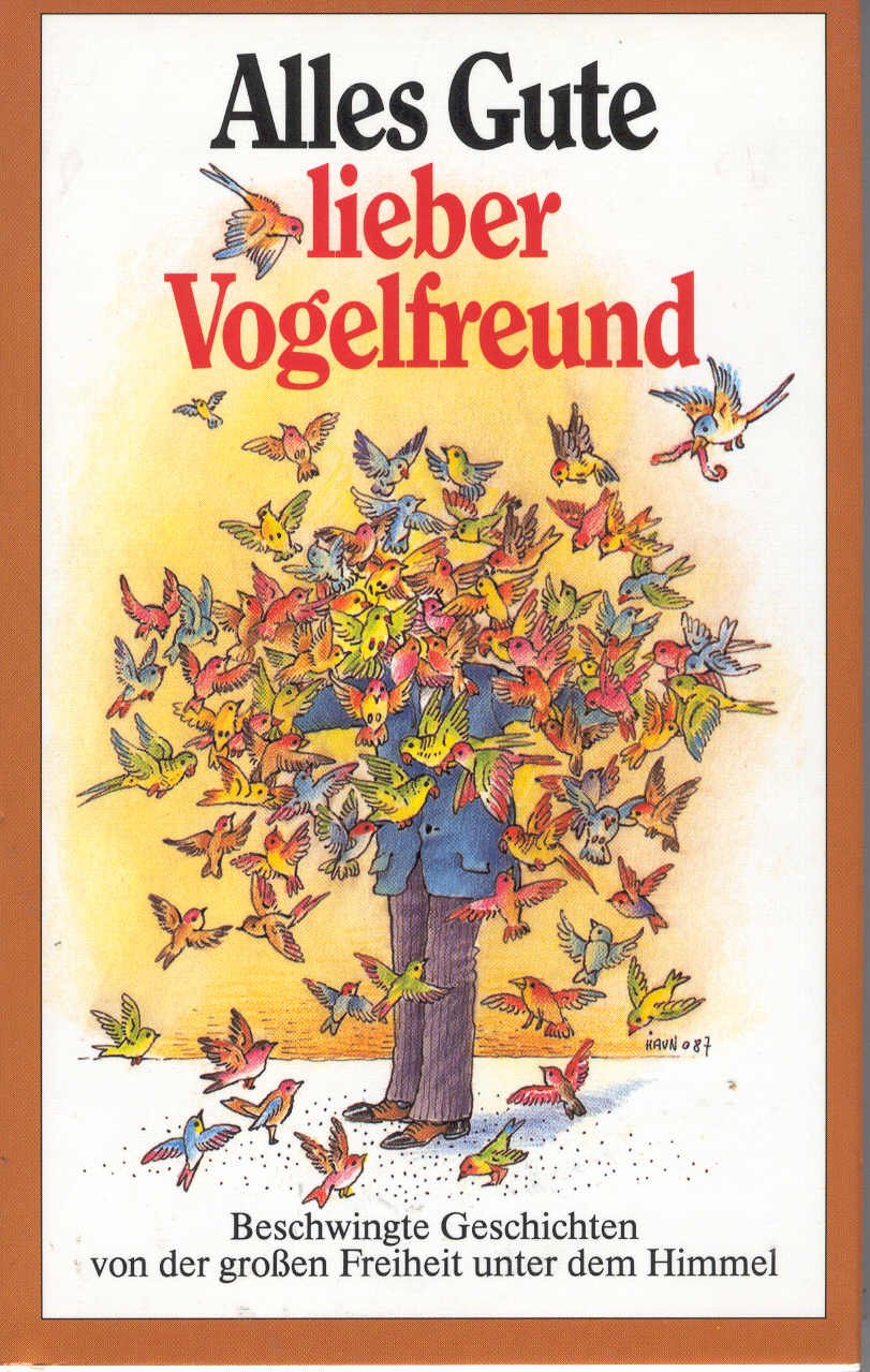 Alles Gute, lieber Vogelfreund: Beschwingte Geschichten von der grossen Freiheit unter dem Himmel (Herbigs Kleine Komplimente) Contemporary literature