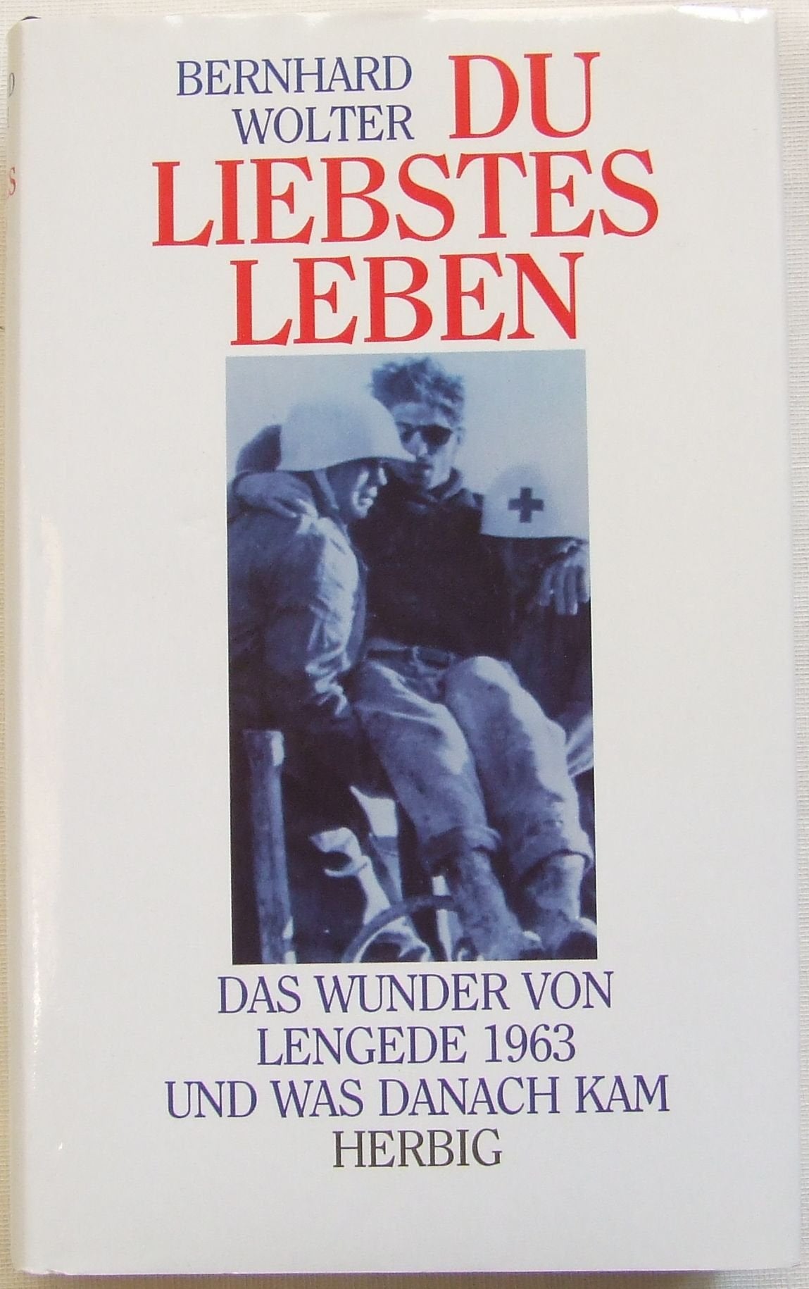 Du liebstes Leben: Das Wunder von Lengede 1963 und was danach kam Personalities