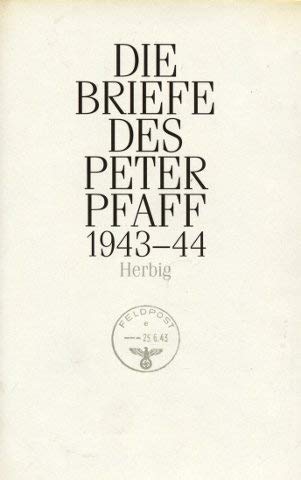 Die Briefe des Peter Pfaff 1943-1944 Essays & Short Stories