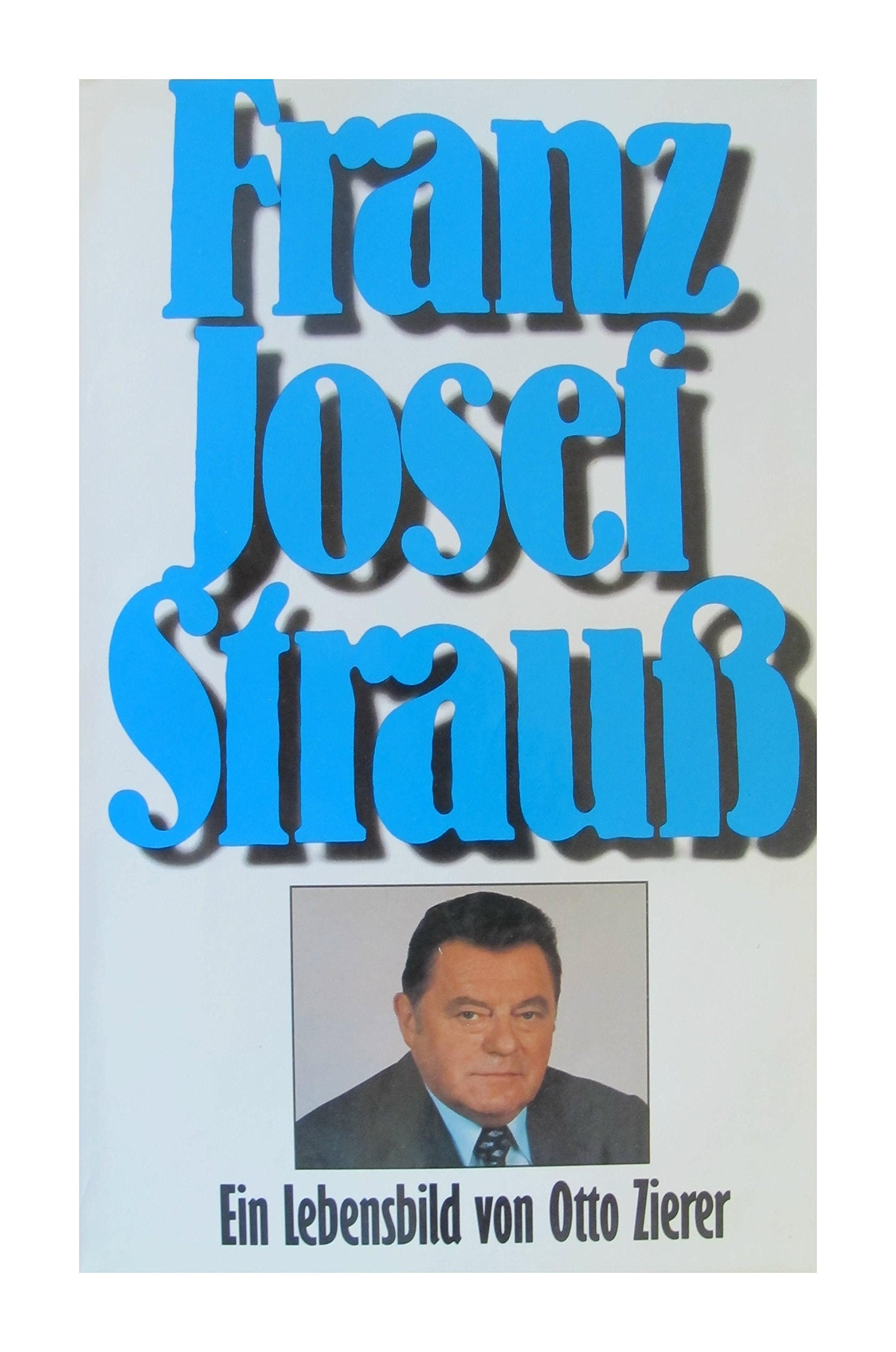 Franz Josef Strauss: Ein Lebensbild Memories