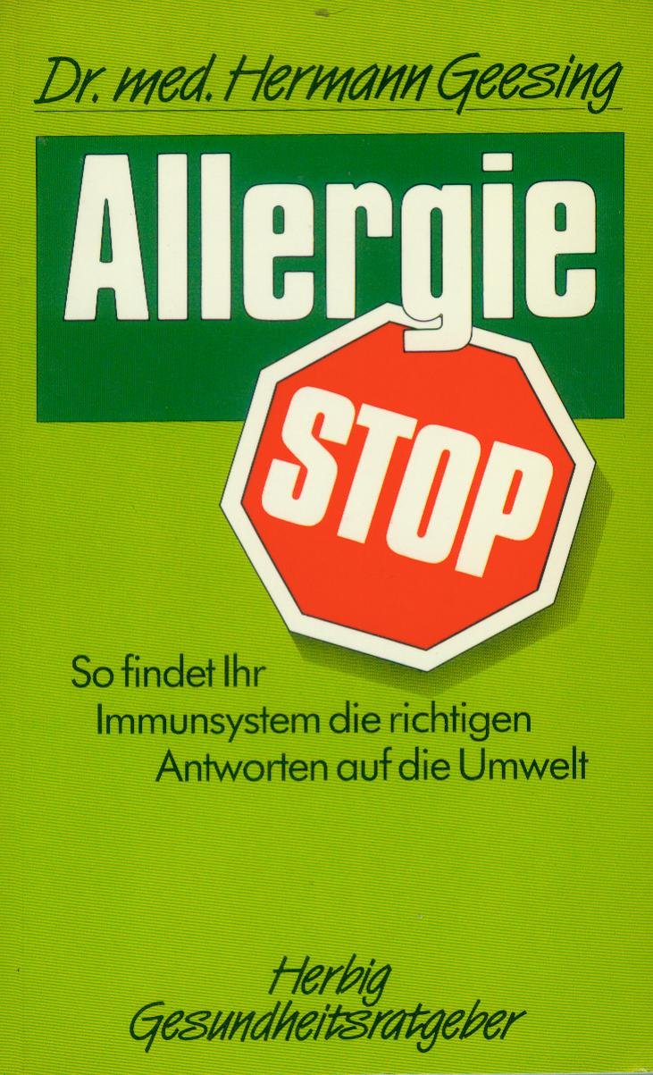 Allergie-Stop: So findet Ihr Immunsystem die richtigen Antworten auf die Umwelt (Herbig Gesundheitsratgeber) Medicine