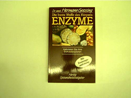 Enzyme: Die beste Waffe des Körpers. Aktivieren Sie Ihre Biokatalysatoren. Mit Trainingsanleitungen (Herbig Gesundheitsratgeber) Medicine