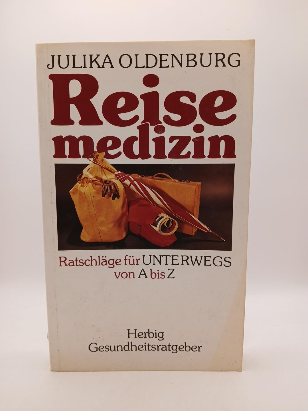Reisemedizin: Ratschläge für unterwegs von A bis Z (Herbig Gesundheitsratgeber) Books
