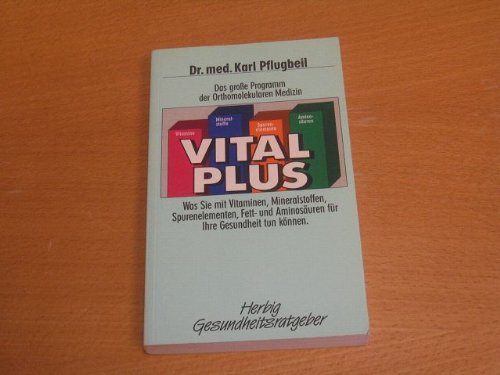 Vital-Plus: Das grosse Programm der Orthomolekularen Medizin (Herbig Gesundheitsratgeber) Health, Nutrition & Fitness