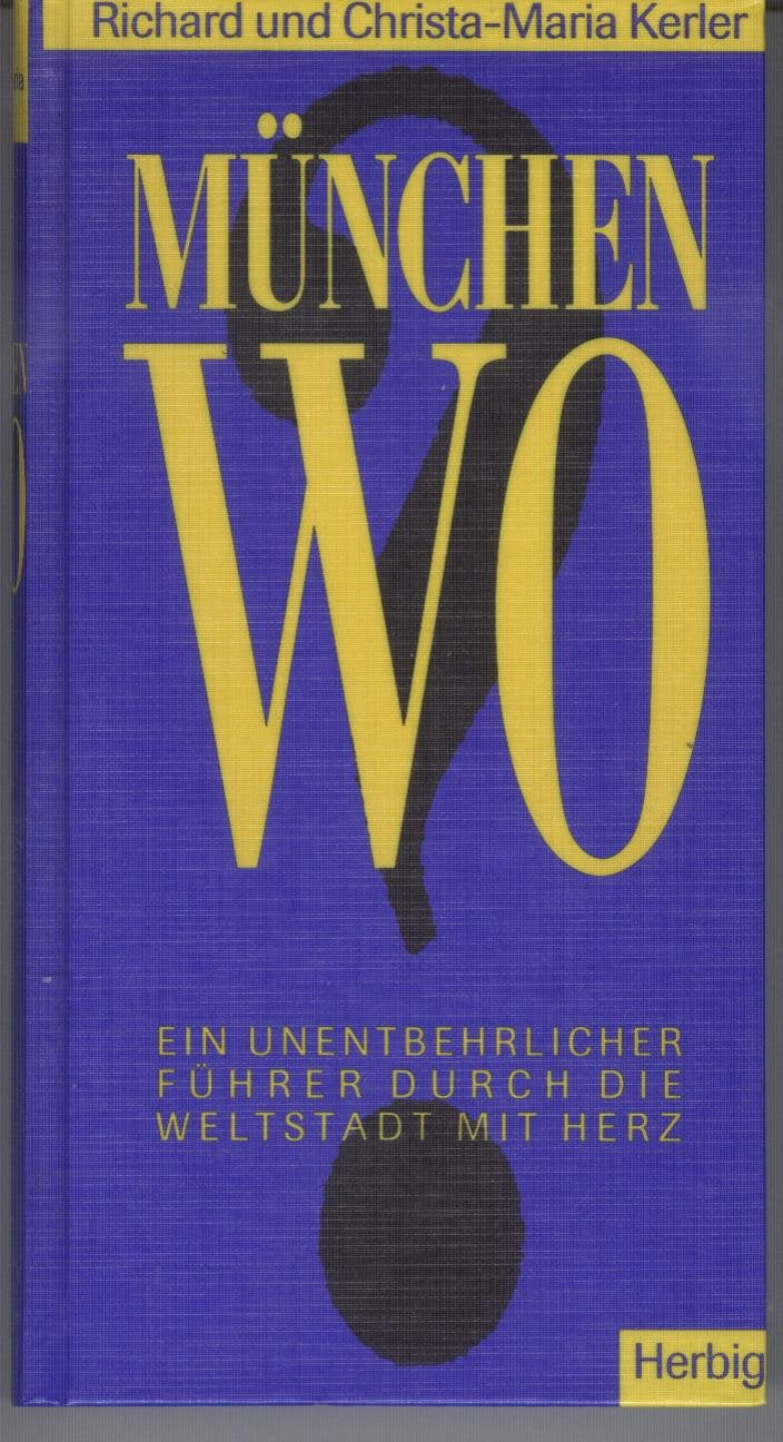 München wo?: Ein unentbehrlicher Führer durch die Weltstadt mit Herz Leisure, Home & Garden