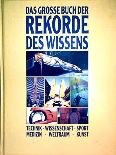 Rekorde des Wissens 1992: Technik, Wissenschaft, Kunst, Sport Books
