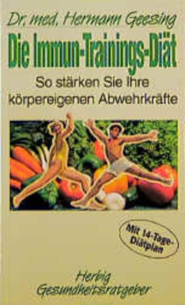 Die Original Immuntrainings-Diät: So stärken Sie ihre körpereigenen Abwehrkräfte - Mit 14-Tage-Diätplan (Herbig Gesundheitsratgeber) Health, Nutrition & Fitness
