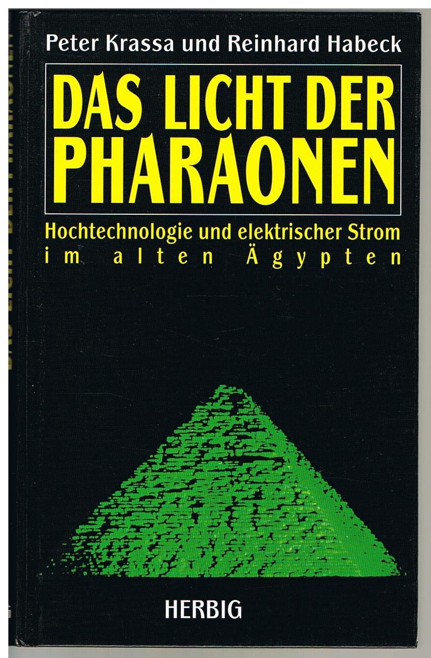 Das Licht der Pharaonen: Hochtechnologie und elektrischer Strom im alten Ägypten Politics & History