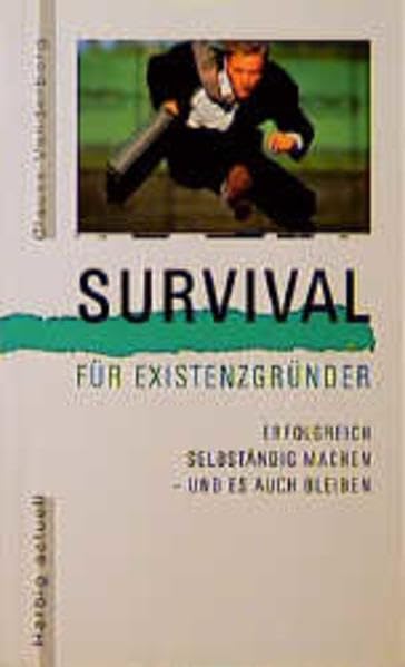 Survival für Existenzgründer: Erfolgreich selbständig machen - und es auch bleiben (Langen-Müller /Herbig Aktuell) Law