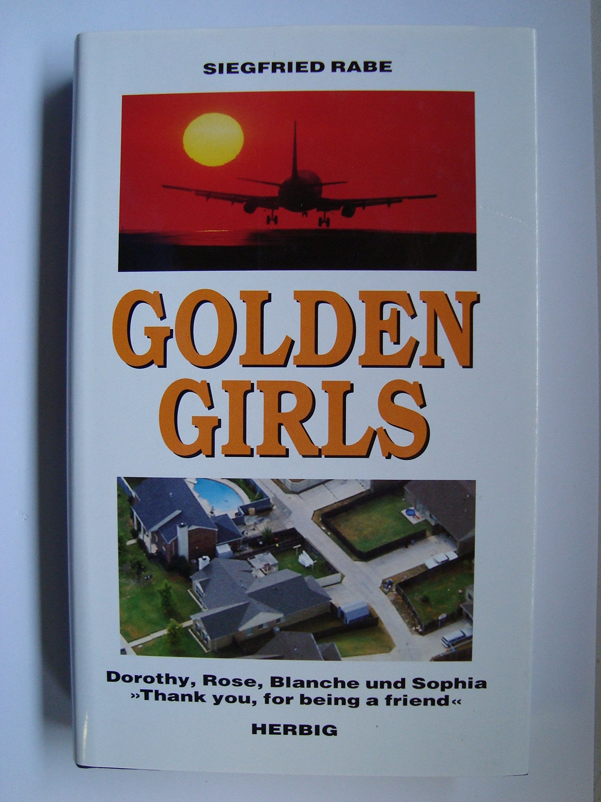 Golden Girls: Dorothy, Rose, Blanche und Sophia "Thank you, for being a friend" Books