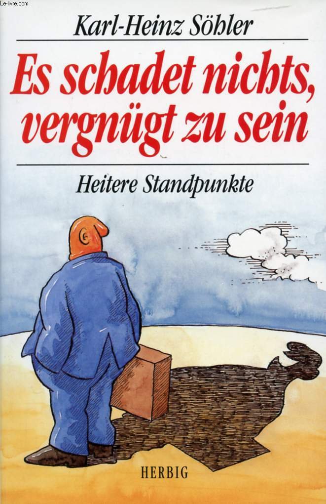 Es schadet nichts, vergnügt zu sein: Heitere Standpunkte (Herbigs Kleine Komplimente) Classics