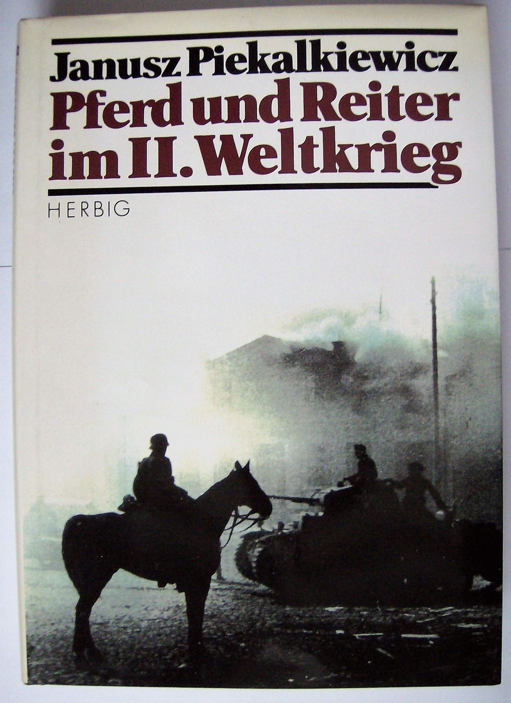 Pferd und Reiter im II. Weltkrieg Politics & History