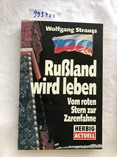Russland wird leben: Vom roten Stern zur Zarenfahne (Langen-Müller /Herbig Aktuell) Politics & History