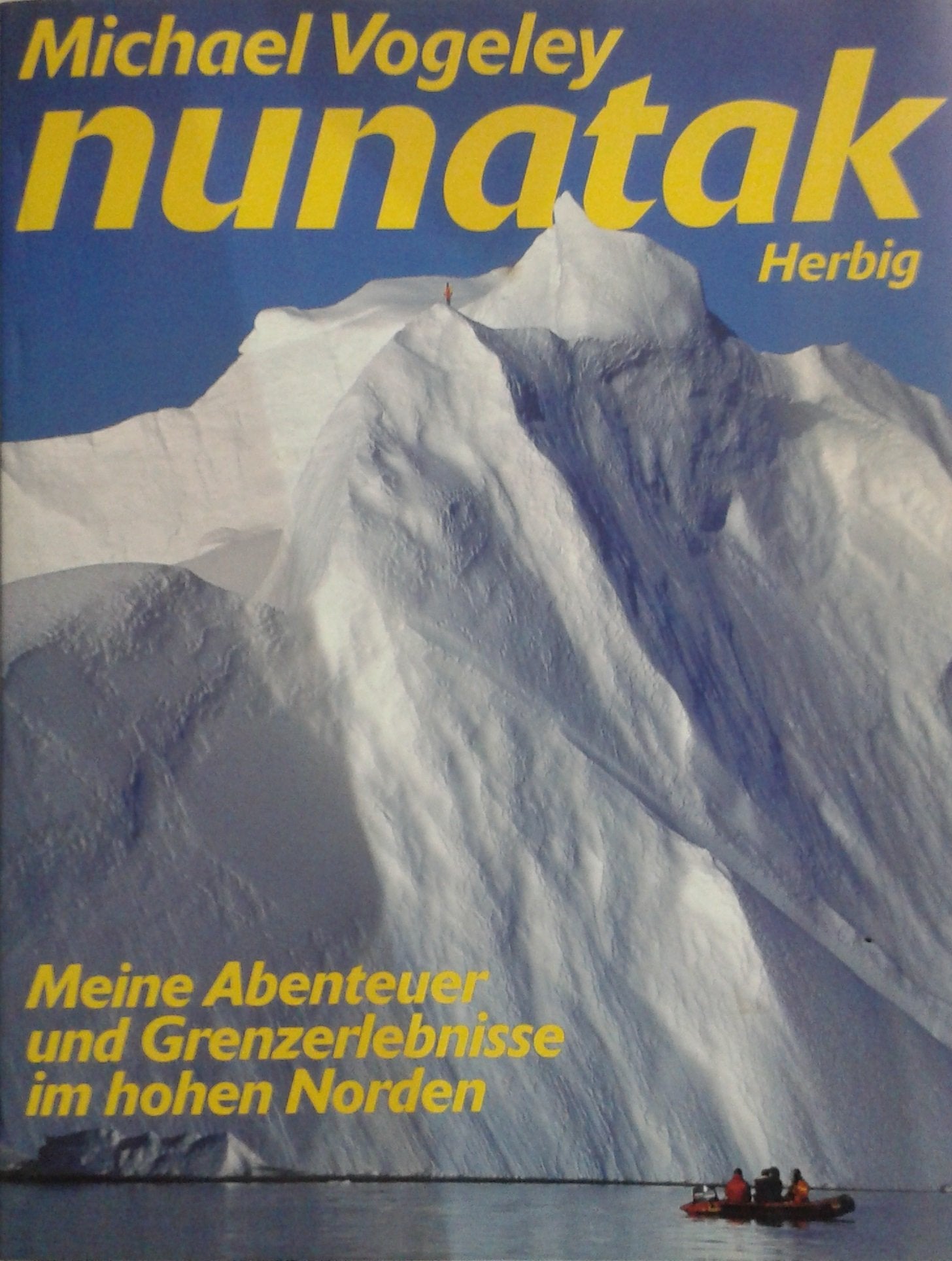 Nunatak: Meine Abenteuer und Grenzerlebnisse im hohen Norden Leisure, Home & Garden