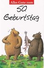 Alles Gute zum 50. Geburtstag: Eine herzliche Gratulation zu des Lebens erfolgreicher Mitte (Herbigs Kleine Komplimente) Lifestyle