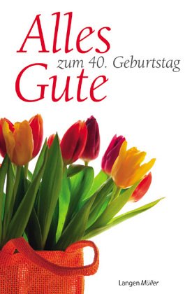 Alles Gute zum 40. Geburtstag: Eine herzliche Gratulation zu des Lebens aufregenster Zeit (Herbigs Kleine Komplimente) Lifestyle