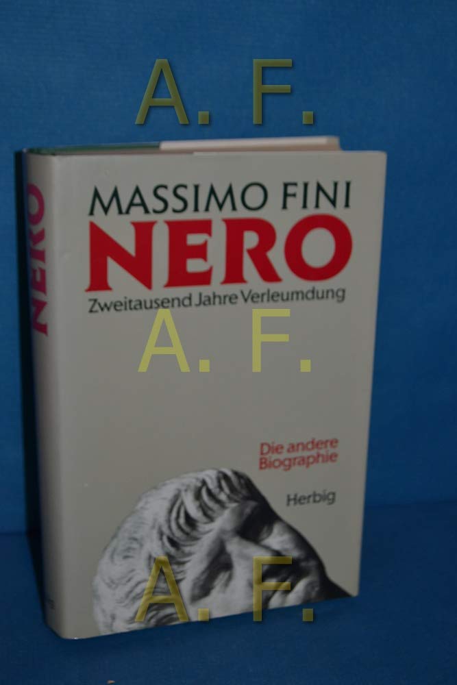 Nero: Zweitausend Jahre Verleumdung. Die Biographie Classics