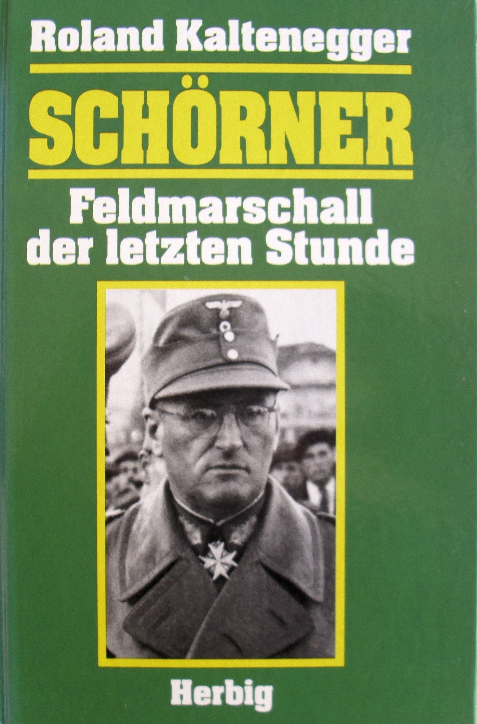 Schörner: Feldmarschall der letzten Stunde Memories