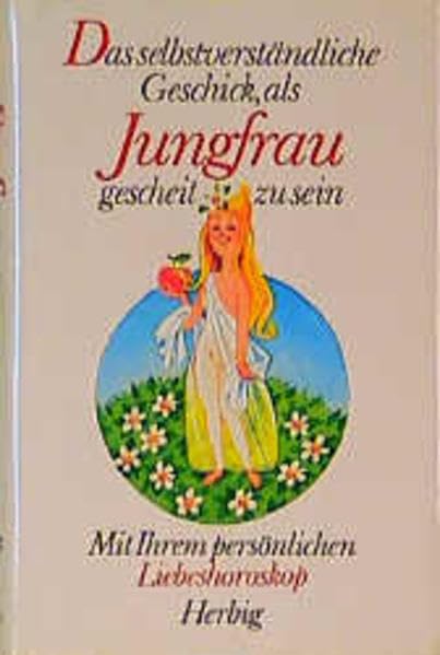 Herbigs heitere Sternzeichen, Das selbstverständliche Geschick als Jungfrau gescheit zu sein: Mit Ihrem persönlichen Liebeshoroskop (Herbigs fröhliche Tierkreiszeichen) Living & Furnishing