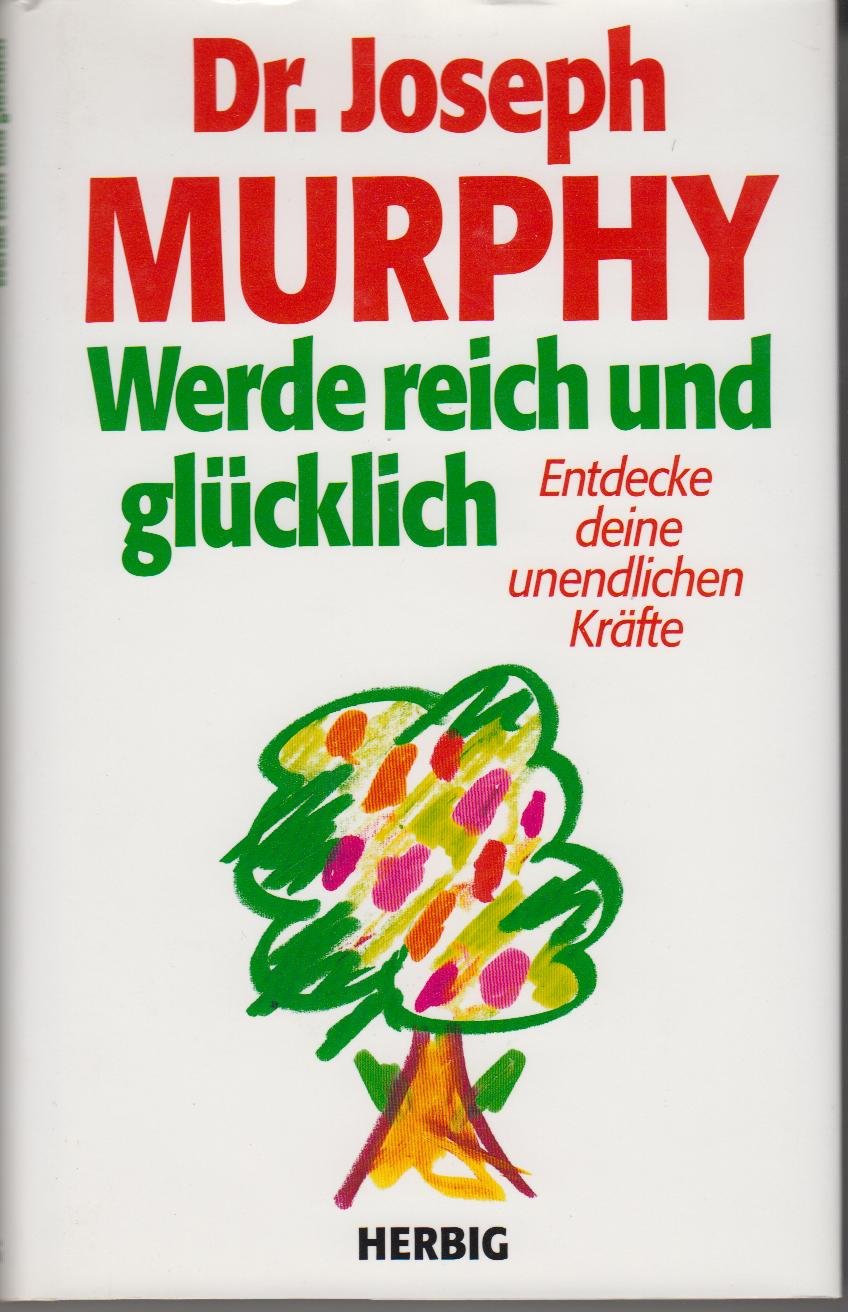 Werde reich und glücklich: Entdecke deine unendlichen Kräfte (Neues Bewusstsein) Psychology