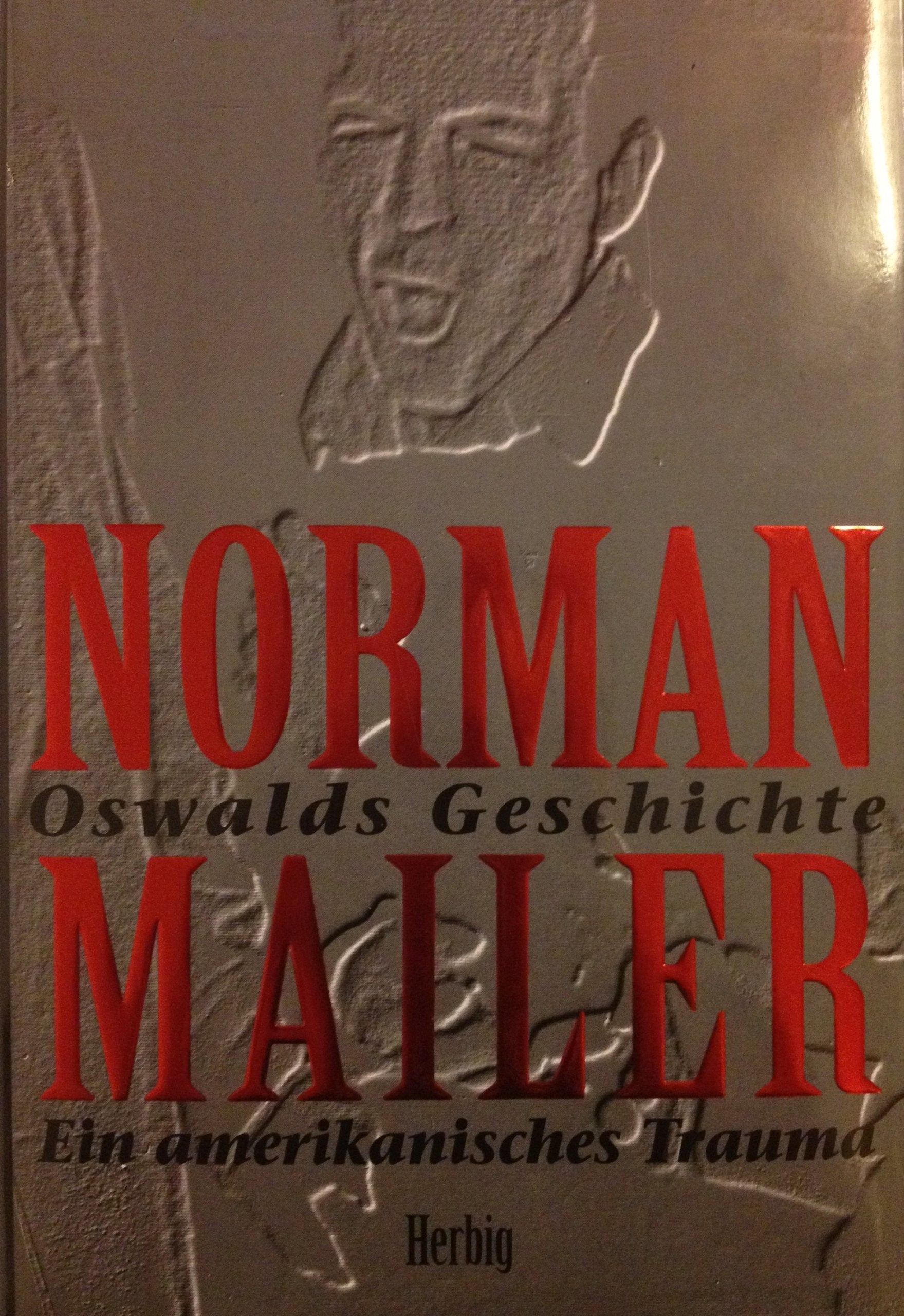 Oswalds Geschichte: Der Fall Lee Harvey Oswald. Ein amerikanisches Trauma Law