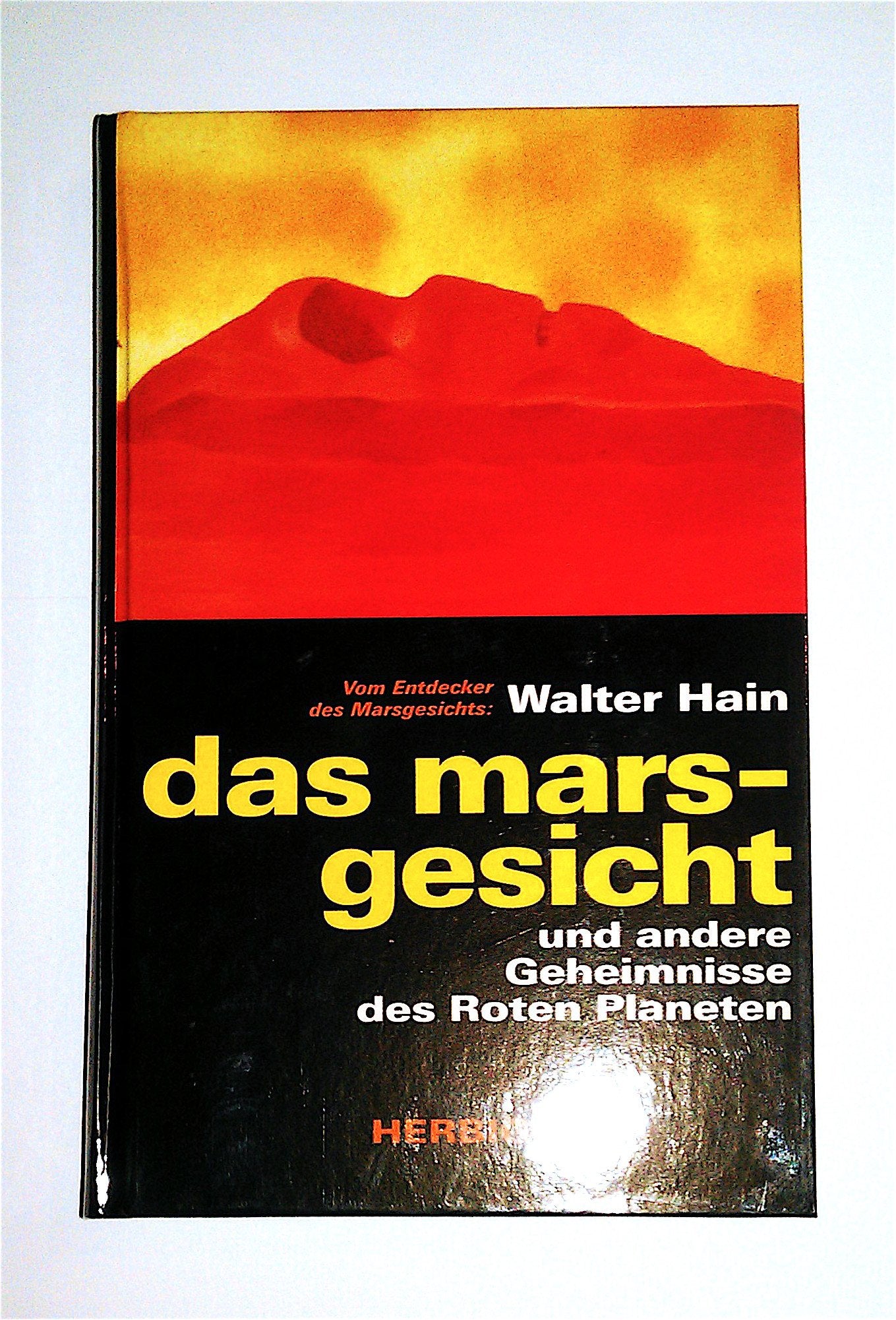 Das Marsgesicht und andere Geheimnisse des roten Planeten: Vom Entdecker des Marsgesichts Religion & Esotericism