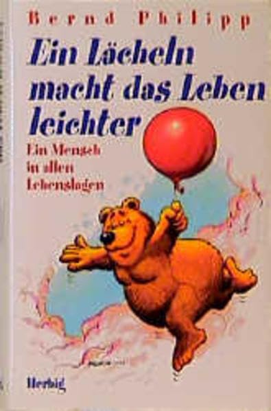 Ein Lächeln macht das Leben leichter: Ein Mensch in allen Lebenslagen Classics