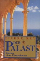 Der Palast: Roman eines Fürstenhauses Classics