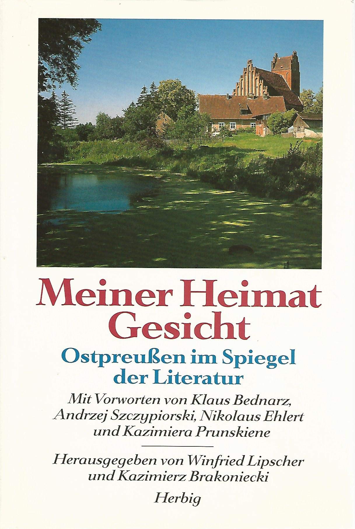Meiner Heimat Gesicht: Ostpreussen im Spiegel der Literatur Classics