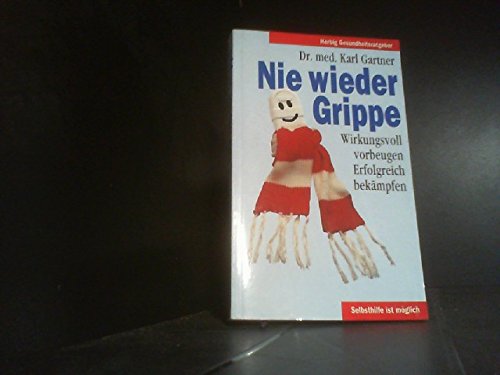 Nie wieder Grippe: Wirkungsvoll vorbeugen. Erfolgreich bekämpfen - Selbsthilfe ist möglich (Herbig Gesundheitsratgeber) Medicine