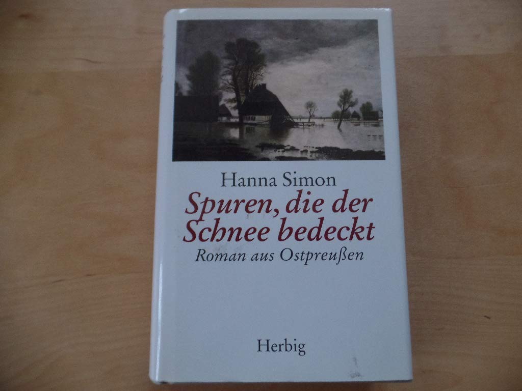 Spuren, die der Schnee bedeckt: Roman aus Ostpreussen Books