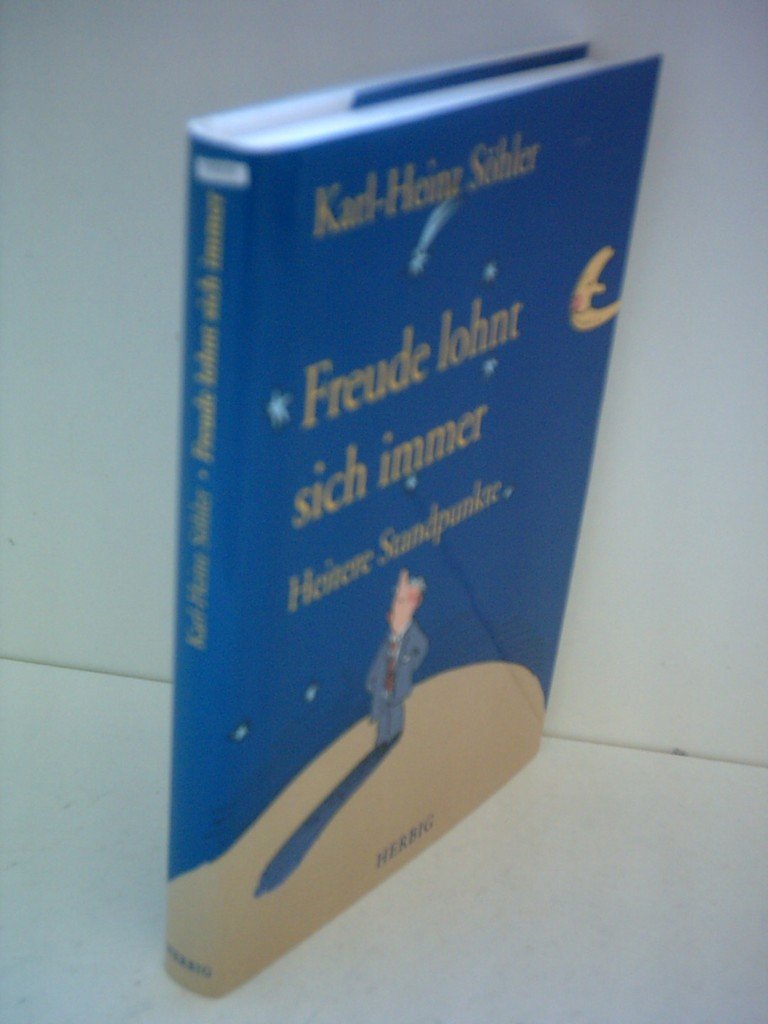 Freude lohnt sich immer: Heitere Standpunkte Fiction