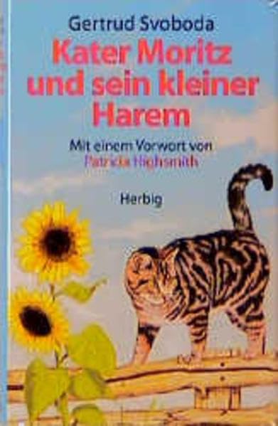 Kater Moritz und sein kleiner Harem: Ein Katzentagebuch. Vorw. v. Patricia Highsmith Classics