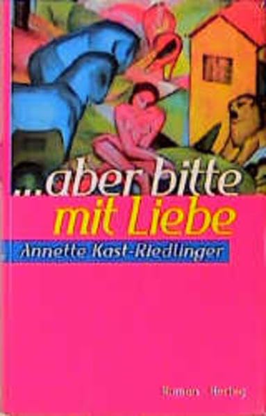 Aber bitte mit Liebe: Roman Classics
