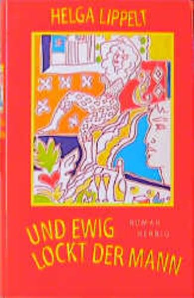 Und ewig lockt der Mann: Roman Classics
