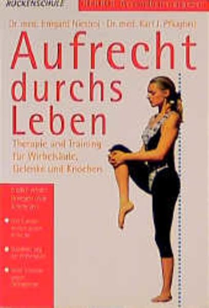 Aufrecht durchs Leben: Therapie und Training für Wirbelsäule, Gelenke und Knochen (Herbig Gesundheitsratgeber) Leisure & Fun