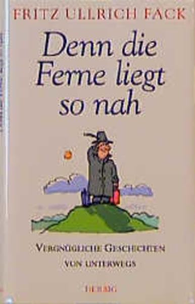 Denn die Ferne liegt so nah: Vergnügliche Geschichten für unterwegs Classics