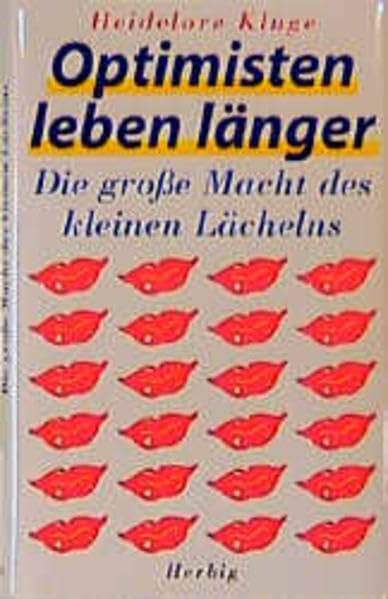 Optimisten leben länger: Die grosse Macht des kleinen Lächelns Lifestyle