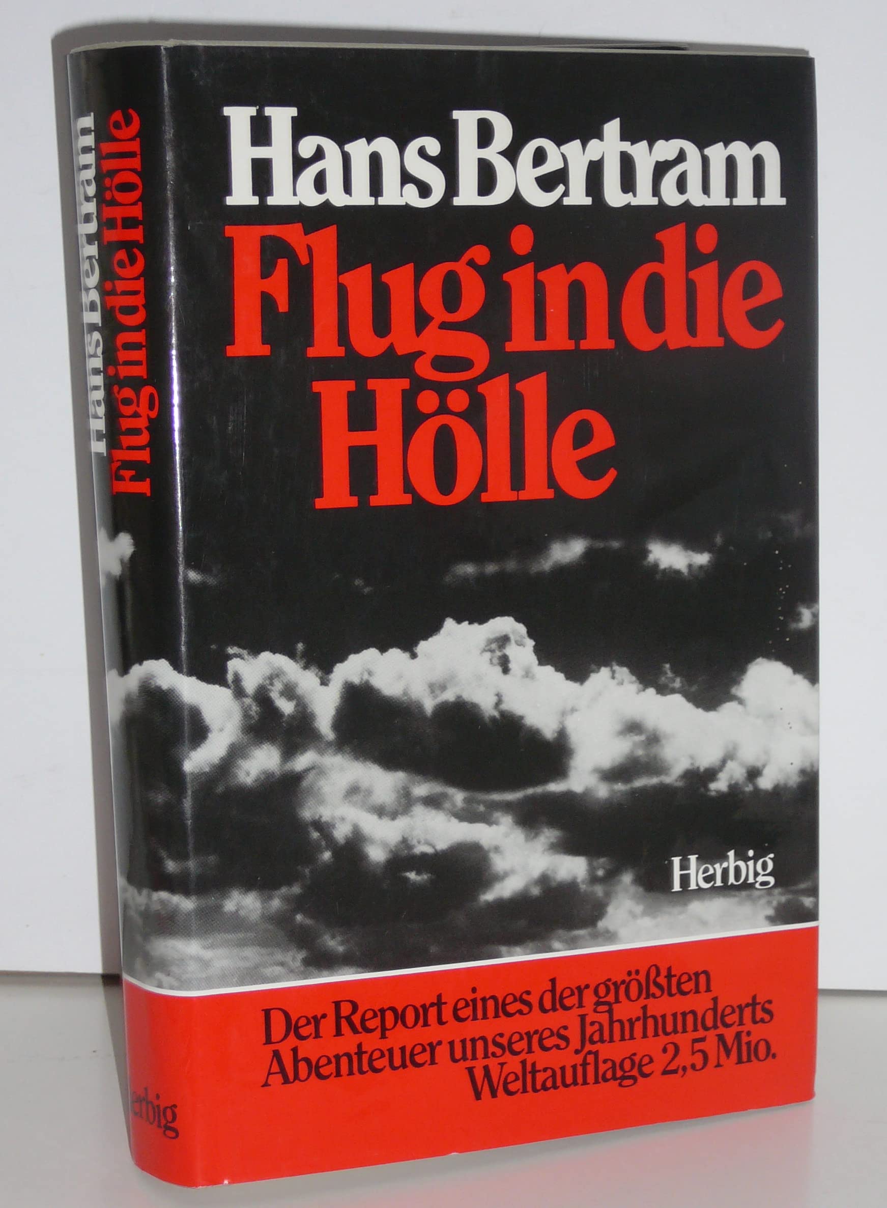 Flug in die Hölle: Der Report eines der grössten Abenteuer unseres Jahrhunderts Classics