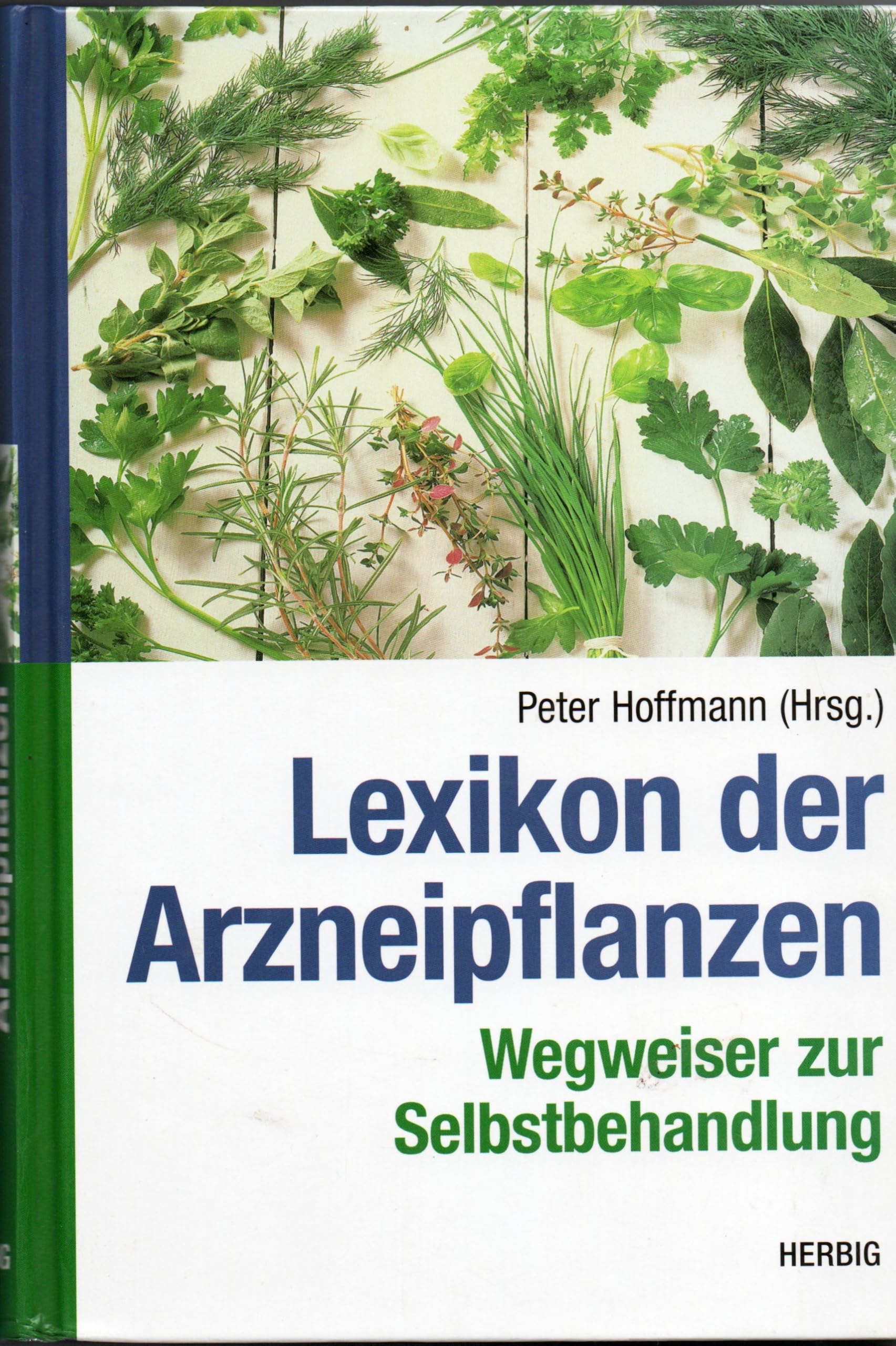 Lexikon der Arzneipflanzen: Wegweiser zur Selbstbehandlung Medicine