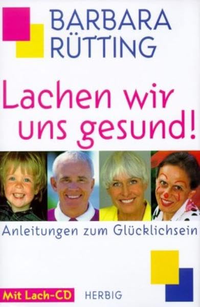Lachen wir uns gesund: Anleitung zu einem fröhlicheren Leben Lifestyle