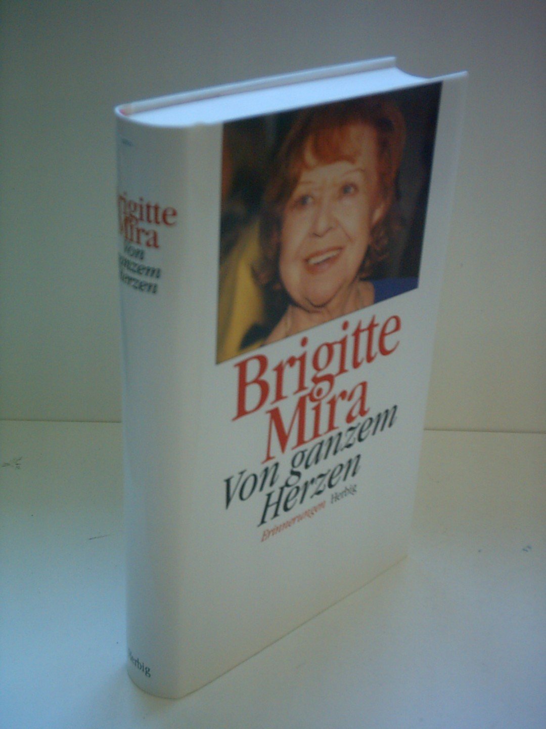 Von ganzem Herzen: Ergänzte Biografie Memories