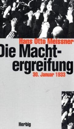 Die Machtergreifung: 30. Januar 1933 Politics & History