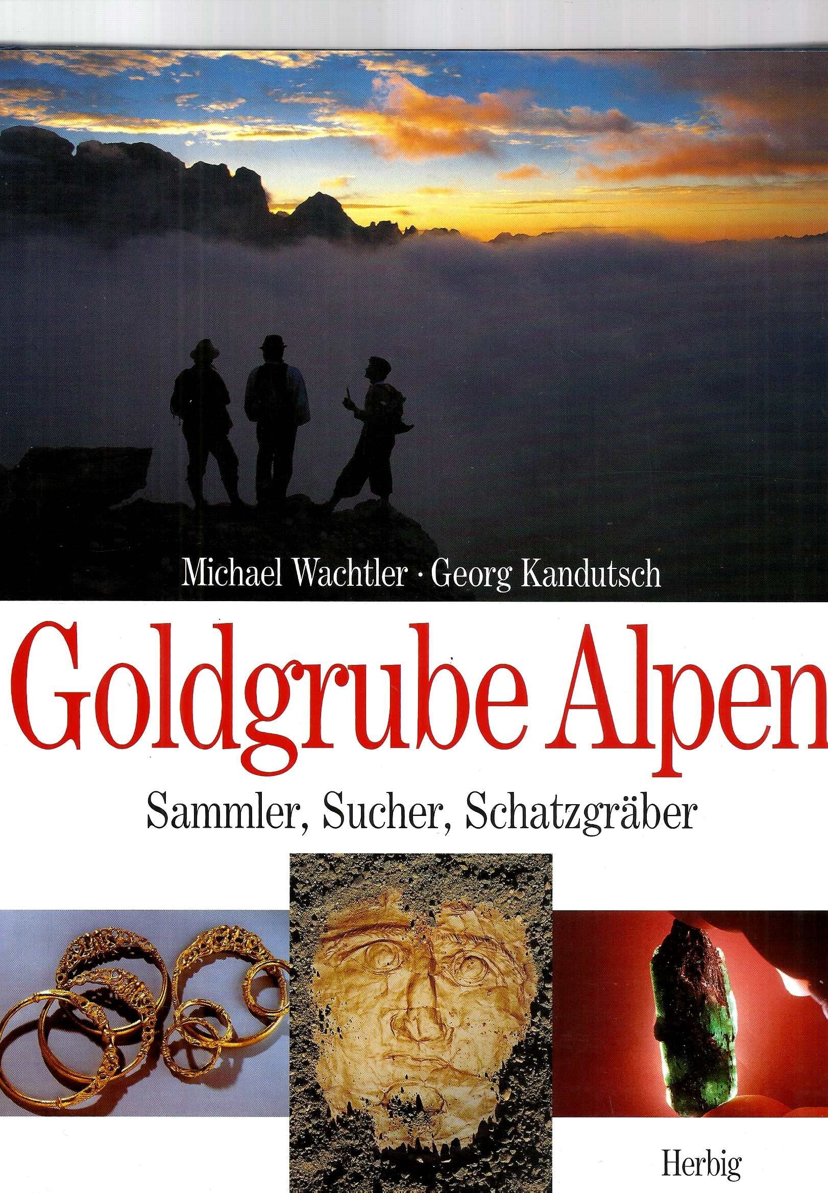 Goldgrube Alpen: Sammler, Sucher, Schatzgräber Natural Sciences