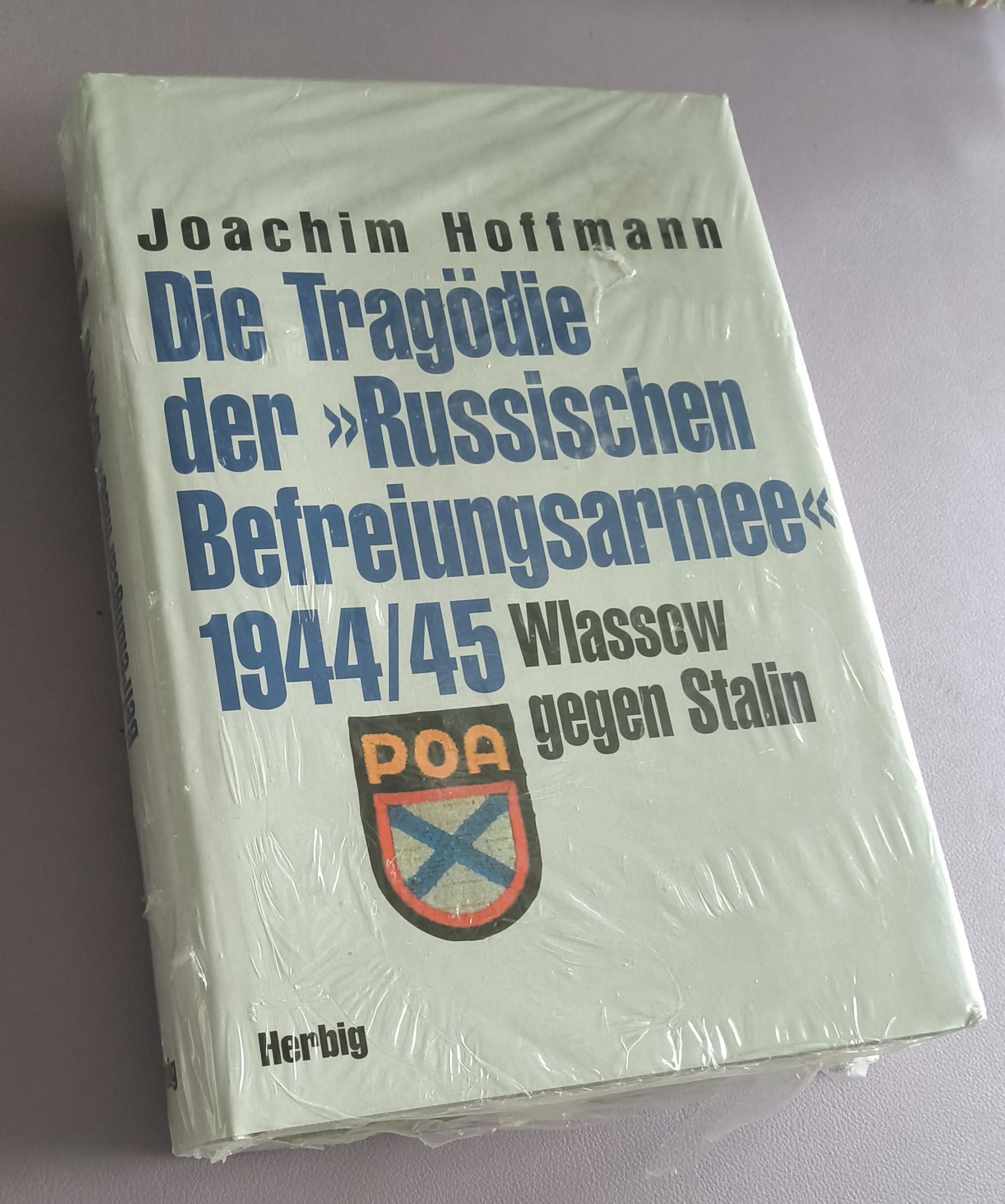 Die Tragödie der Russischen Befreiungsarmee 1944/45. Wlassow gegen Stalin Politics & History