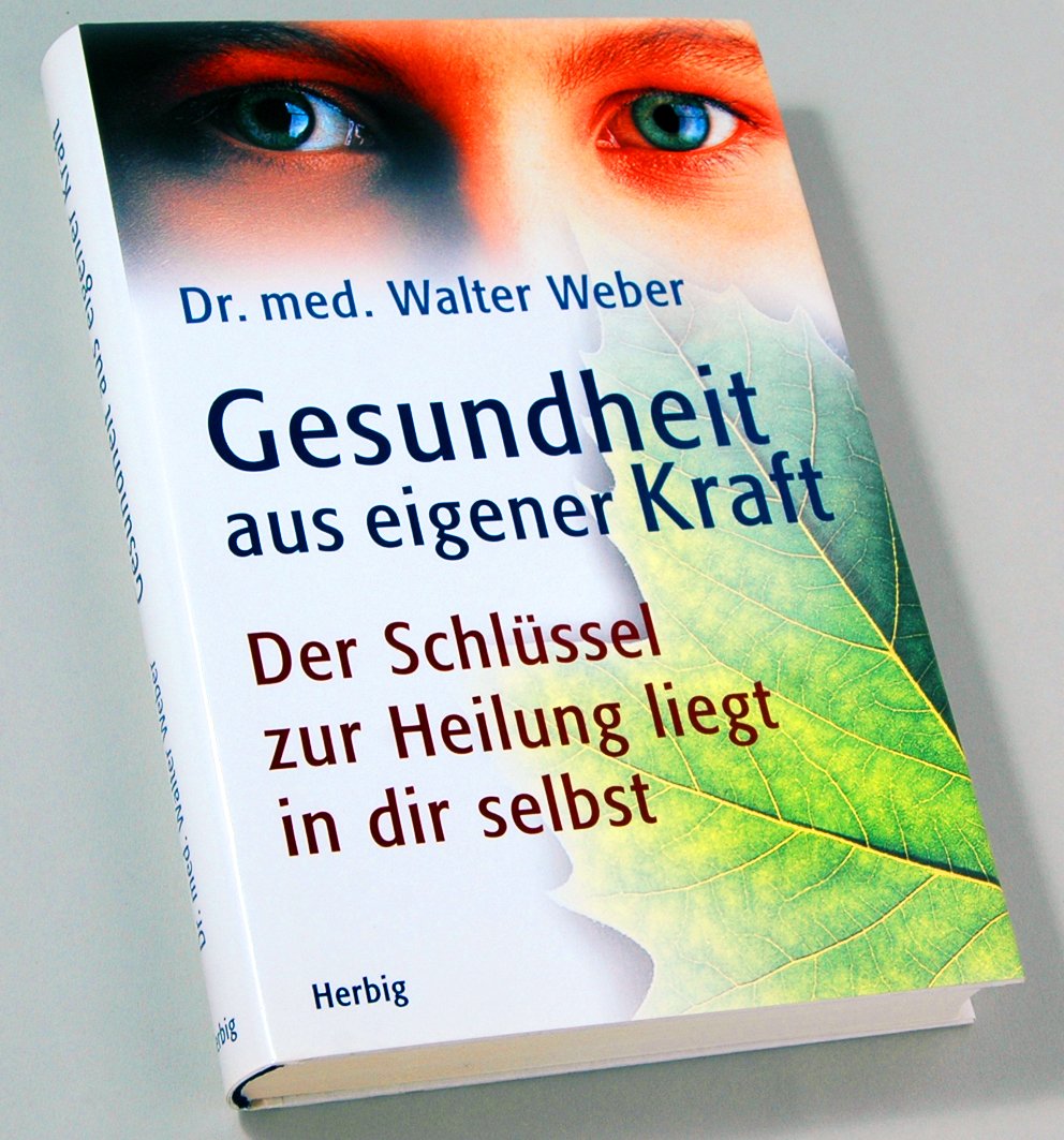 Gesundheit aus eigener Kraft. Der Schlüssel zur Heilung liegt in dir selbst. Health, Nutrition & Fitness
