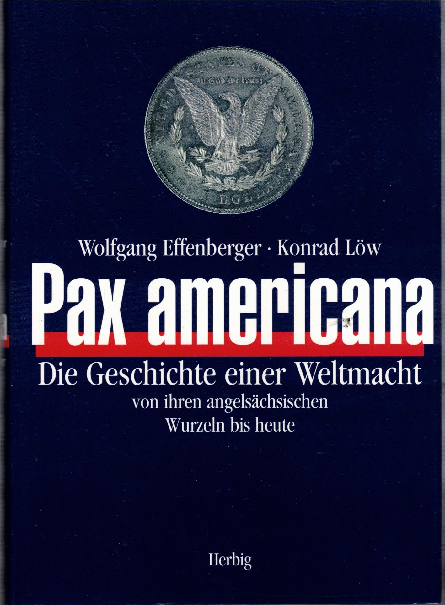 Pax americana: Die Geschichte einer Weltmacht von Wilhelm dem Eroberer bis heute Politics & History