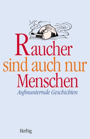 Raucher sind auch nur Menschen: Aufmunternde Geschichten Manga