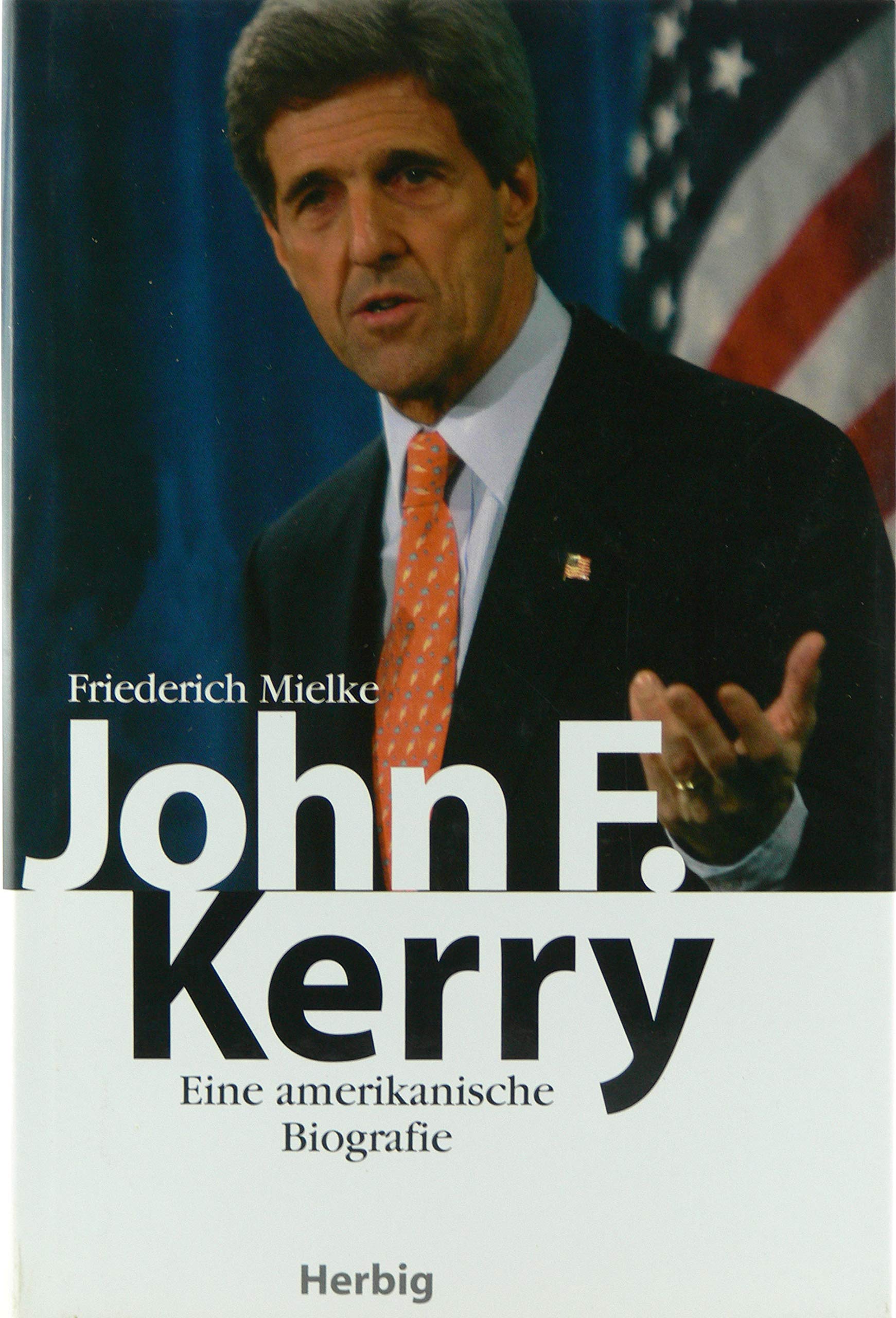 John F. Kerry. Eine amerikanische Biografie Memories