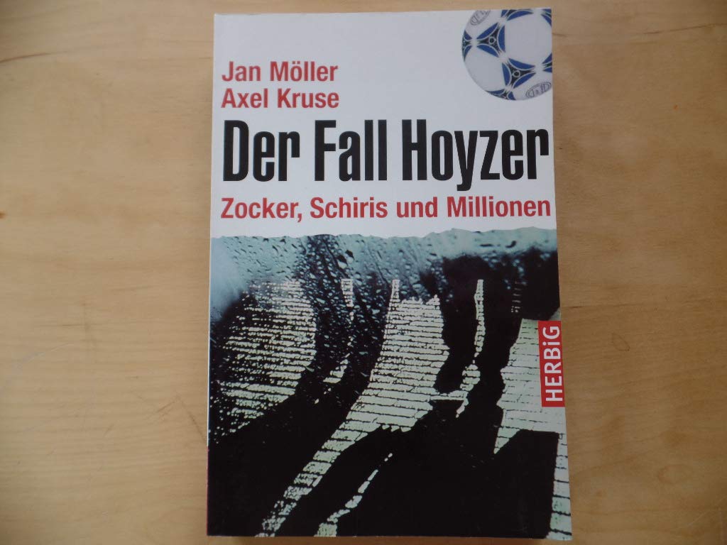 Der Fall Hoyzer: und wie der Fussball kaputt gemacht wird Leisure & Fun